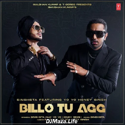 Billo Tu Agg - Yo Yo Honey Singh