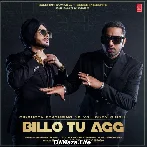 Billo Tu Agg - Yo Yo Honey Singh