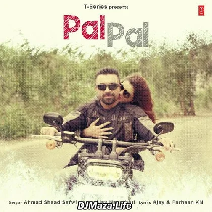 Pal Pal - Ahmad Shaad Safwi