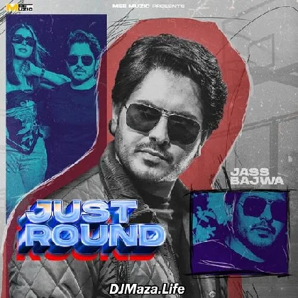 Just Round - Jass Bajwa