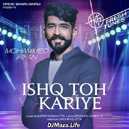 Ishq Toh Kariye - Mohammed Irfan