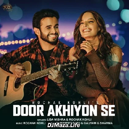 Door Akhiyon Se - Rochak Kohli