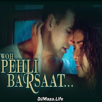 Woh Pehli Barsaat - Akshay Kumar