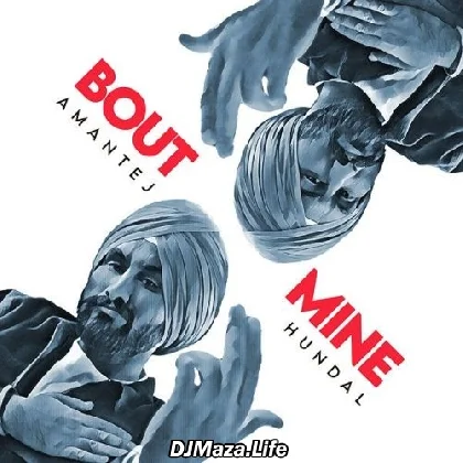 Bout Mine - Amantej Hundal