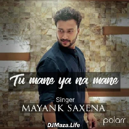 Tu Mane Ya Na Mane Dildara