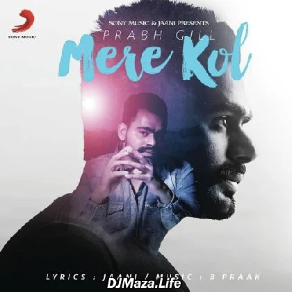 Mere Kol - Prabh Gill