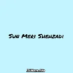 Sun Meri Shehzadi