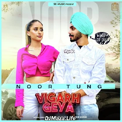 Vigarh Geya - Noor Tung