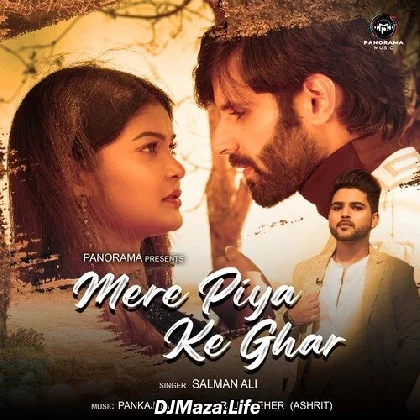 Mere Piya Ke Ghar - Salman Ali