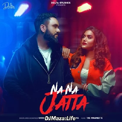Na Na Jatta - Gursewak Dhillon