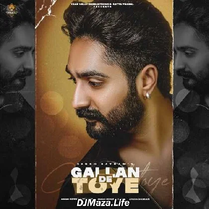 Gallan De Toye - Singh Satnam