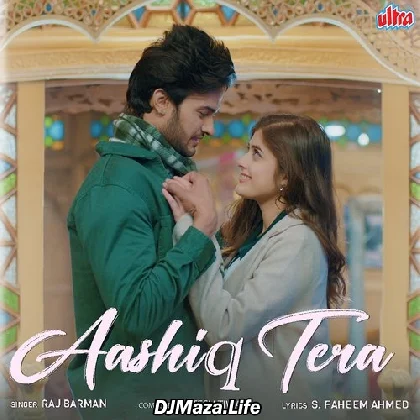Aashiq Tera - Raj Barman