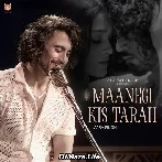 Maanegi Kis Tarah - Aasa Singh