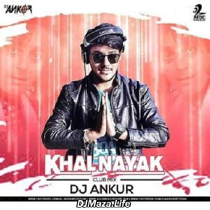 Nayak Nahi Khalnayak Hoon Main Remix