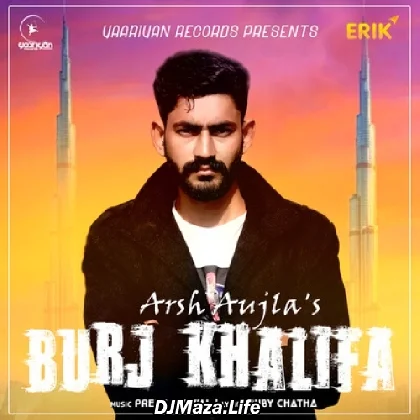 Burj Khalifa - Arsh Aujla