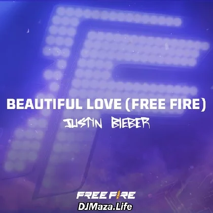 Beautiful Love (Free Fire) - Justin Bieber