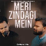 Meri Zindagi Mein - Deepak Singh Kosta
