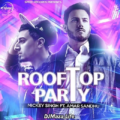 Rooftop Party - Mickey Singh