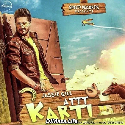 Att Karti - Jassi Gill