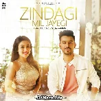Zindagi Mil Jayegi - Tony Kakkar