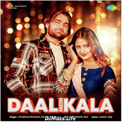 Daal Mein Kala - Surender Romiyo