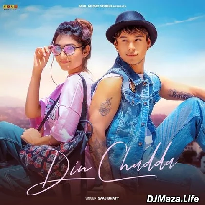 Din Chadda - Saaj Bhatt