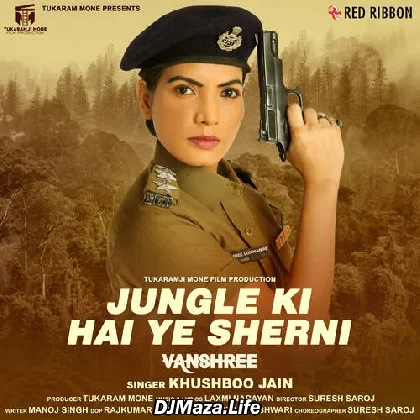 Jungle Ki Hai Ye Sherni - Khushboo Jain