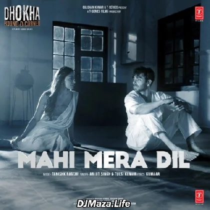 Mahi Mera Dil - Dhokha