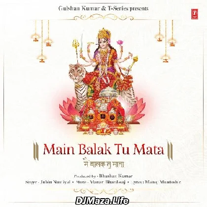 Main Balak Tu Mata - Jubin Nautiyal