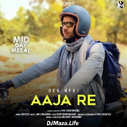Aaja Re - Dev Negi