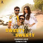 Sweety Sweety - Nakash Aziz