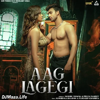 Aag Lagegi - Manish Rawal