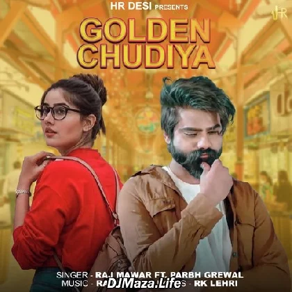 Golden Chudiya - Raj Mawer