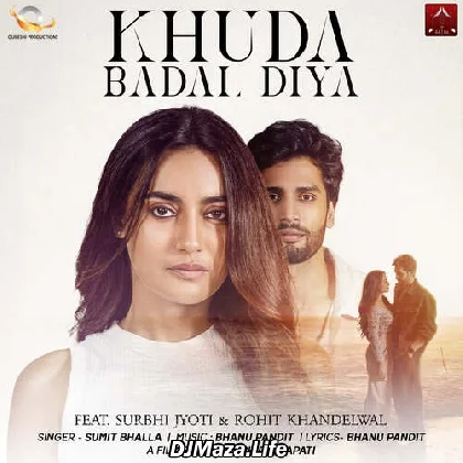 Khuda Badal Diya - Sumit Bhalla