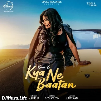 Kya Ne Baatan - Kaur B