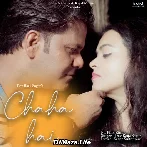 Chaha Hai - Dev Raaz Sagar