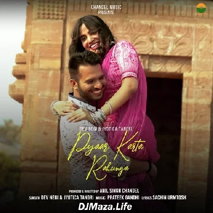 Pyaar Karta Rahunga - Dev Negi