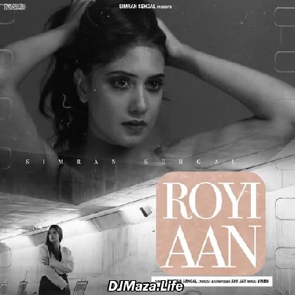 Royi Aan - Simran Sehgal