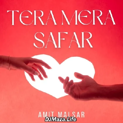 Tera Mera Safar - Amit Malsar
