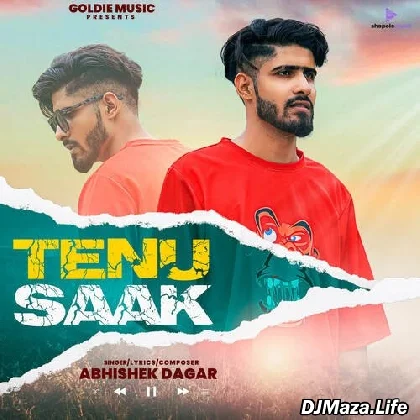 Tenu Saak - Abhishek Dagar
