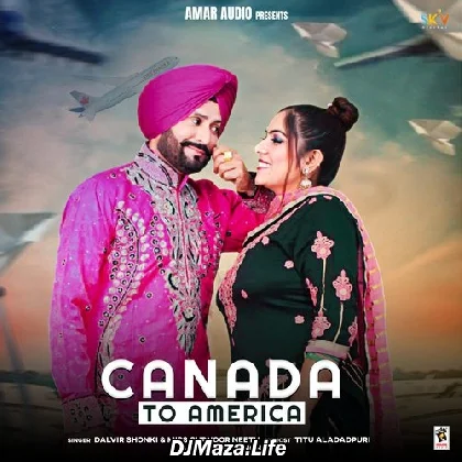 Canada To America - Dalvir Shonki