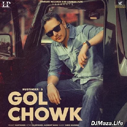 Gol Chowk - Hustinder