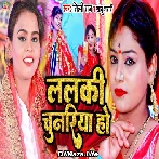 Lalaki Chunariya Ho - Shilpi Raj