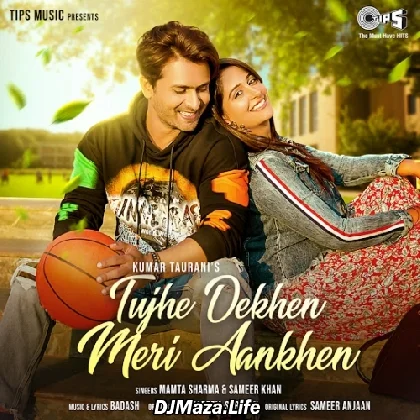 Tujhe Dekhen Meri Aankhen