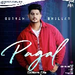 Pagal - Gurnam Bhullar