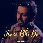 Jeene Bhi De