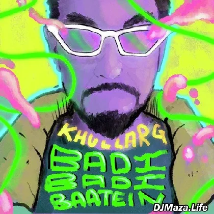 Badi Badi Baatein - KhullarG