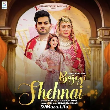 Bajegi Shehnai - Sonu Kakkar