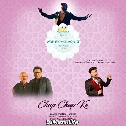 Chup Chup Ke - Mohammad Danish