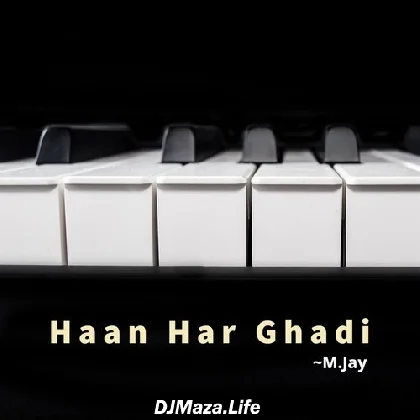 Haan Har Ghadi Har Pehar